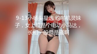 七彩萝莉紫星和大屌表哥的精彩乱伦性爱 无毛嫩逼小穴被大屌爆操快干变形了