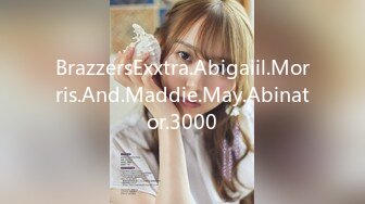 BrazzersExxtra.Abigaiil.Morris.And.Maddie.May.Abinator.3000