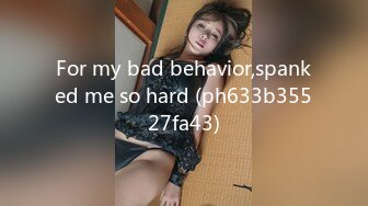 For my bad behavior,spanked me so hard (ph633b35527fa43)