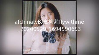 校园PUA高手91大神【Follow】拿捏杭州大三管院少女背叛男友激情69，换装女仆小可爱爆肏