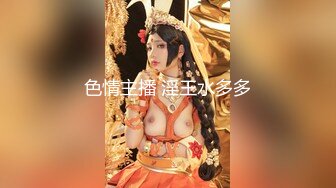 偷拍大神商场四处游荡尾随偷拍美女裙底风光??CD白裙颜值女神透明性感的内裤前后漏毛,穴缝也看到了4K高清版