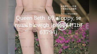 Queen Beth  69, sloppy, sensual blowjob (ph6044f1bf63794)